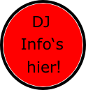 DJ
  Info‘s
 hier! 