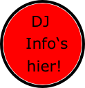DJ
   Info‘s
 hier! 